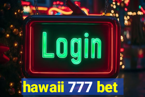 hawaii 777 bet